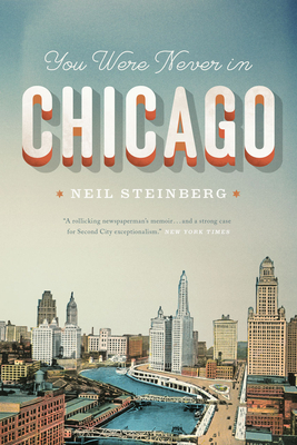 Imagen del vendedor de You Were Never in Chicago (Paperback or Softback) a la venta por BargainBookStores