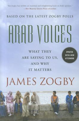 Bild des Verkufers fr Arab Voices: What They Are Saying to Us, and Why It Matters (Paperback or Softback) zum Verkauf von BargainBookStores