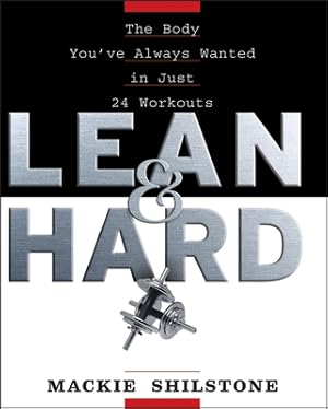 Imagen del vendedor de Lean and Hard: The Body Youve Always Wanted in Just 24 Workouts (Hardback or Cased Book) a la venta por BargainBookStores