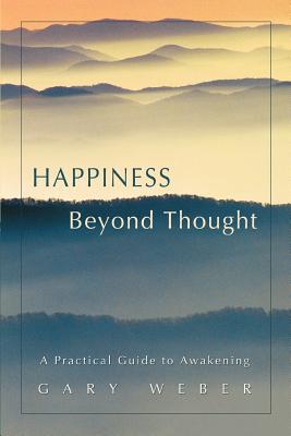 Immagine del venditore per Happiness Beyond Thought: A Practical Guide to Awakening (Paperback or Softback) venduto da BargainBookStores