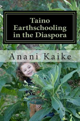 Seller image for Taino Earthschooling in the Diaspora: My Early Days (Paperback or Softback) for sale by BargainBookStores