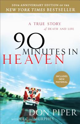 Seller image for 90 Minutes in Heaven: A True Story of Death & Life 10th Anniversary (Paperback or Softback) for sale by BargainBookStores