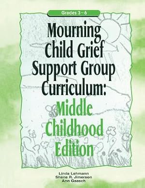 Image du vendeur pour Mourning Child Grief Support Group Curriculum: Middle Childhood Edition: Grades 3-6 (Paperback or Softback) mis en vente par BargainBookStores