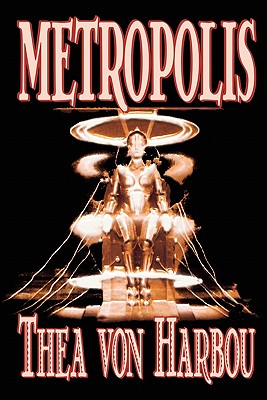 Imagen del vendedor de Metropolis by Thea Von Harbou, Science Fiction (Paperback or Softback) a la venta por BargainBookStores