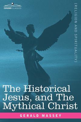 Imagen del vendedor de The Historical Jesus, and the Mythical Christ (Paperback or Softback) a la venta por BargainBookStores