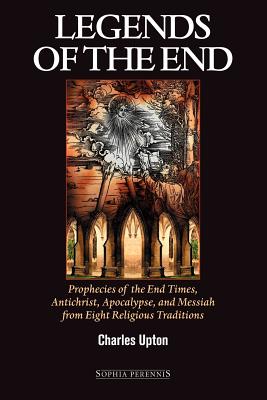 Imagen del vendedor de Legends of the End: Prophecies of the End Times, Antichrist, Apocalypse, and Messiah from Eight Religious Traditions (Paperback or Softback) a la venta por BargainBookStores