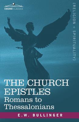 Bild des Verkufers fr The Church Epistles: Romans to Thessalonians (Paperback or Softback) zum Verkauf von BargainBookStores