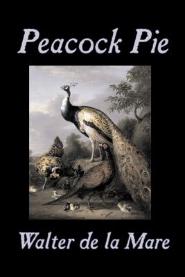 Seller image for Peacock Pie by Walter Da La Mare, Fiction, Literary, Poetry, English, Irish, Scottish, Welsh, Classics (Paperback or Softback) for sale by BargainBookStores