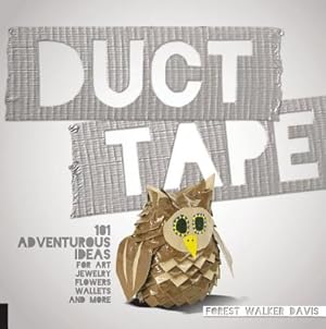 Seller image for Duct Tape: 101 Adventurous Ideas for Art, Jewelry, Flowers, Wallets and More (Paperback or Softback) for sale by BargainBookStores
