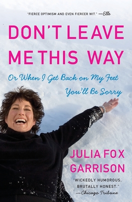 Immagine del venditore per Don't Leave Me This Way: Or When I Get Back on My Feet You'll Be Sorry (Paperback or Softback) venduto da BargainBookStores