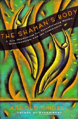 Bild des Verkufers fr The Shaman's Body: A New Shamanism for Transforming Health, Relationships, and the Community (Paperback or Softback) zum Verkauf von BargainBookStores