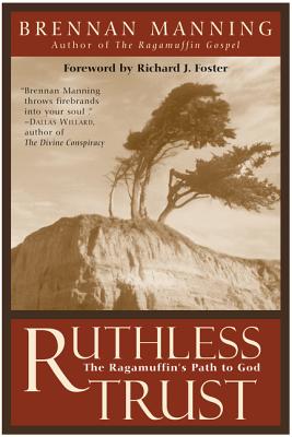 Seller image for Ruthless Trust: The Ragamuffin's Path to God (Paperback or Softback) for sale by BargainBookStores