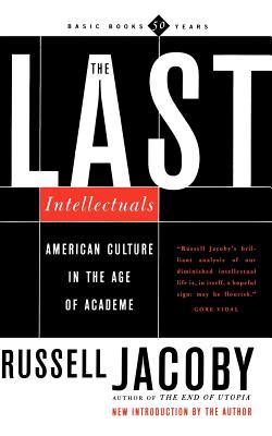 Imagen del vendedor de The Last Intellectuals: American Culture in the Age of Academe (Paperback or Softback) a la venta por BargainBookStores