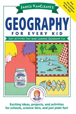 Seller image for Janice VanCleave's Geography for Every Kid: Easy Activities That Make Learning Geography Fun (Paperback or Softback) for sale by BargainBookStores