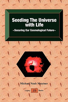 Seller image for Seeding the Universe with Life Securing Our Cosmological Future (Paperback or Softback) for sale by BargainBookStores