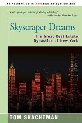 Image du vendeur pour Skyscraper Dreams: The Great Real Estate Dynasties of New York (Paperback or Softback) mis en vente par BargainBookStores