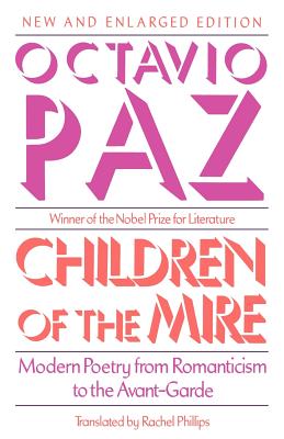 Image du vendeur pour Children of the Mire: Modern Poetry from Romanticism to the Avant-Garde, Revised and Enlarged Edition (Paperback or Softback) mis en vente par BargainBookStores