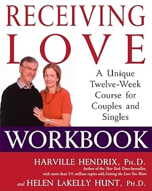 Seller image for Receiving Love Workbook: A Unique Twelve-Week Course for Couples and Singles (Paperback or Softback) for sale by BargainBookStores