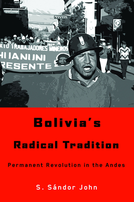 Seller image for Bolivia's Radical Tradition: Permanent Revolution in the Andes (Paperback or Softback) for sale by BargainBookStores