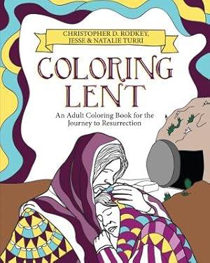 Image du vendeur pour Coloring Lent: An Adult Coloring Book for the Journey to Resurrection (Paperback or Softback) mis en vente par BargainBookStores