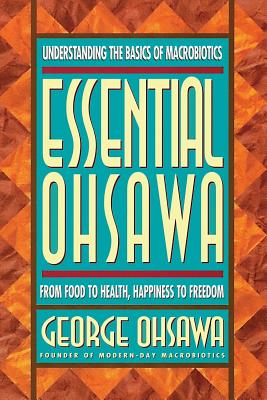 Seller image for Essential Ohsawa: From Food to Health, Happiness to Freedom (Paperback or Softback) for sale by BargainBookStores
