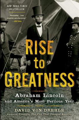 Image du vendeur pour Rise to Greatness: Abraham Lincoln and America's Most Perilous Year (Paperback or Softback) mis en vente par BargainBookStores