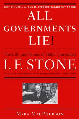 Image du vendeur pour All Governments Lie: The Life and Times of Rebel Journalist I. F. Stone (Paperback or Softback) mis en vente par BargainBookStores