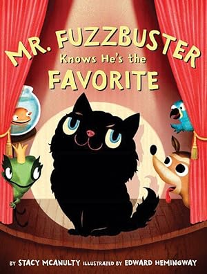 Bild des Verkufers fr Mr. Fuzzbuster Knows He'S The Favorite (Hardcover) zum Verkauf von BargainBookStores