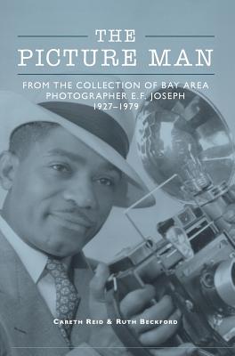 Seller image for The Picture Man: From the Collection of Bay Area Photographer E. F. Joseph (Hardback or Cased Book) for sale by BargainBookStores