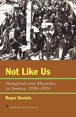 Seller image for Not Like Us: Immigrants and Minorities in America, 1890 1924 (Paperback or Softback) for sale by BargainBookStores