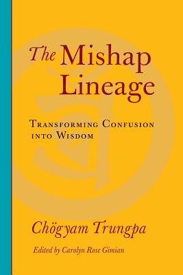 Seller image for The Mishap Lineage: Transforming Confusion Into Wisdom (Paperback or Softback) for sale by BargainBookStores