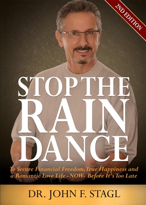 Seller image for Stop the Rain Dance: To Secure Financial Freedom, True Happiness and a Romantic Love Life - Now - Before It's Too Late (Paperback or Softback) for sale by BargainBookStores