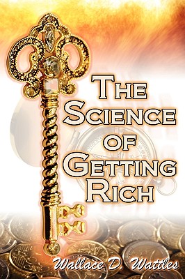 Bild des Verkufers fr The Science of Getting Rich: Wallace D. Wattles' Legendary Guide to Financial Success Through Creative Thought and Smart Planning (Paperback or Softback) zum Verkauf von BargainBookStores