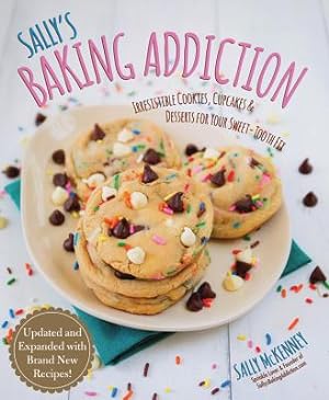 Seller image for Sally's Baking Addiction: Irresistible Cookies, Cupcakes, and Desserts for Your Sweet-Tooth Fix (Paperback or Softback) for sale by BargainBookStores