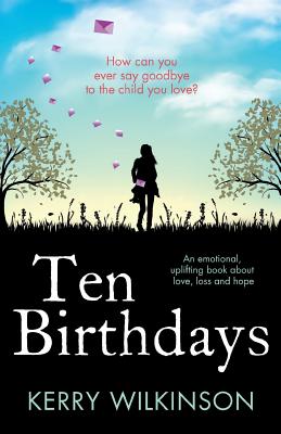 Seller image for Ten Birthdays: An Emotional, Uplifting Book about Love, Loss and Hope (Paperback or Softback) for sale by BargainBookStores