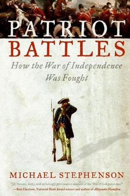 Seller image for Patriot Battles: How the War of Independence Was Fought (Paperback or Softback) for sale by BargainBookStores