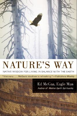 Image du vendeur pour Nature's Way: Native Wisdom for Living in Balance with the Earth (Paperback or Softback) mis en vente par BargainBookStores