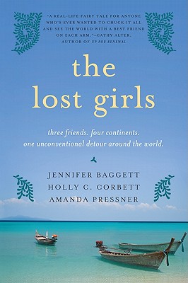 Seller image for The Lost Girls: Three Friends. Four Continents. One Unconventional Detour Around the World. (Paperback or Softback) for sale by BargainBookStores