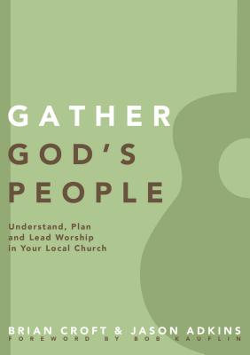 Bild des Verkufers fr Gather God's People: Understand, Plan, and Lead Worship in Your Local Church (Paperback or Softback) zum Verkauf von BargainBookStores