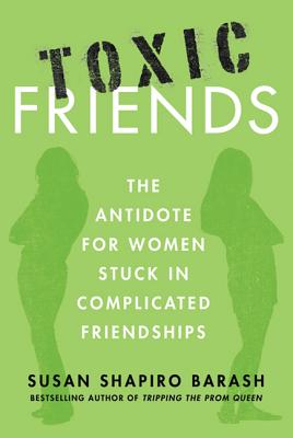 Immagine del venditore per Toxic Friends: The Antidote for Women Stuck in Complicated Friendships (Paperback or Softback) venduto da BargainBookStores