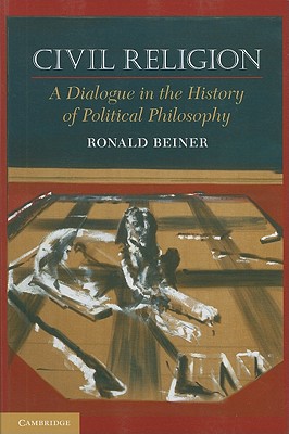 Imagen del vendedor de Civil Religion: A Dialogue in the History of Political Philosophy (Paperback or Softback) a la venta por BargainBookStores