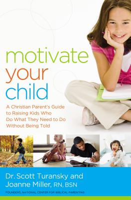Bild des Verkufers fr Motivate Your Child: A Christian Parent's Guide to Raising Kids Who Do What They Need to Do Without Being Told (Paperback or Softback) zum Verkauf von BargainBookStores