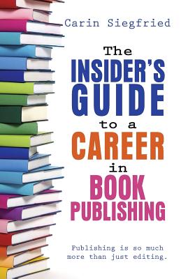 Bild des Verkufers fr The Insider's Guide to Career in Book Publishing (Paperback or Softback) zum Verkauf von BargainBookStores