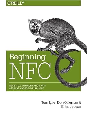 Seller image for Beginning NFC: Near Field Communication with Arduino, Android, and PhoneGap (Paperback or Softback) for sale by BargainBookStores