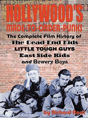 Seller image for Hollywood's Made-To-Order Punks: The Dead End Kids, Little Tough Guys, East Side Kids and the Bowery Boys (Paperback or Softback) for sale by BargainBookStores