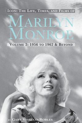 Seller image for Icon: The Life, Times, and Films of Marilyn Monroe Volume 2 1956 to 1962 & Beyond (Paperback or Softback) for sale by BargainBookStores