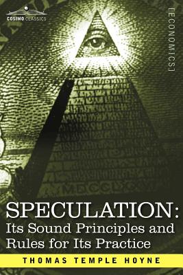 Imagen del vendedor de Speculation: Its Sound Principles and Rules for Its Practice (Paperback or Softback) a la venta por BargainBookStores