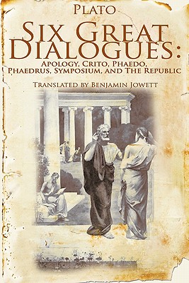 Seller image for Six Great Dialogues: Apology, Crito, Phaedo, Phaedrus, Symposium, the Republic (Paperback or Softback) for sale by BargainBookStores