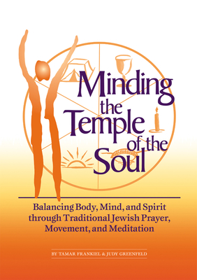 Immagine del venditore per Minding the Temple of the Soul: Balancing Body, Mind & Spirit Through Traditional Jewish Prayer, Movement and Meditation (Paperback or Softback) venduto da BargainBookStores