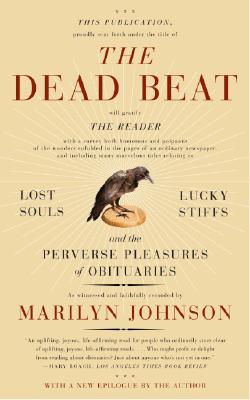 Seller image for The Dead Beat: Lost Souls, Lucky Stiffs, and the Perverse Pleasures of Obituaries (Paperback or Softback) for sale by BargainBookStores
